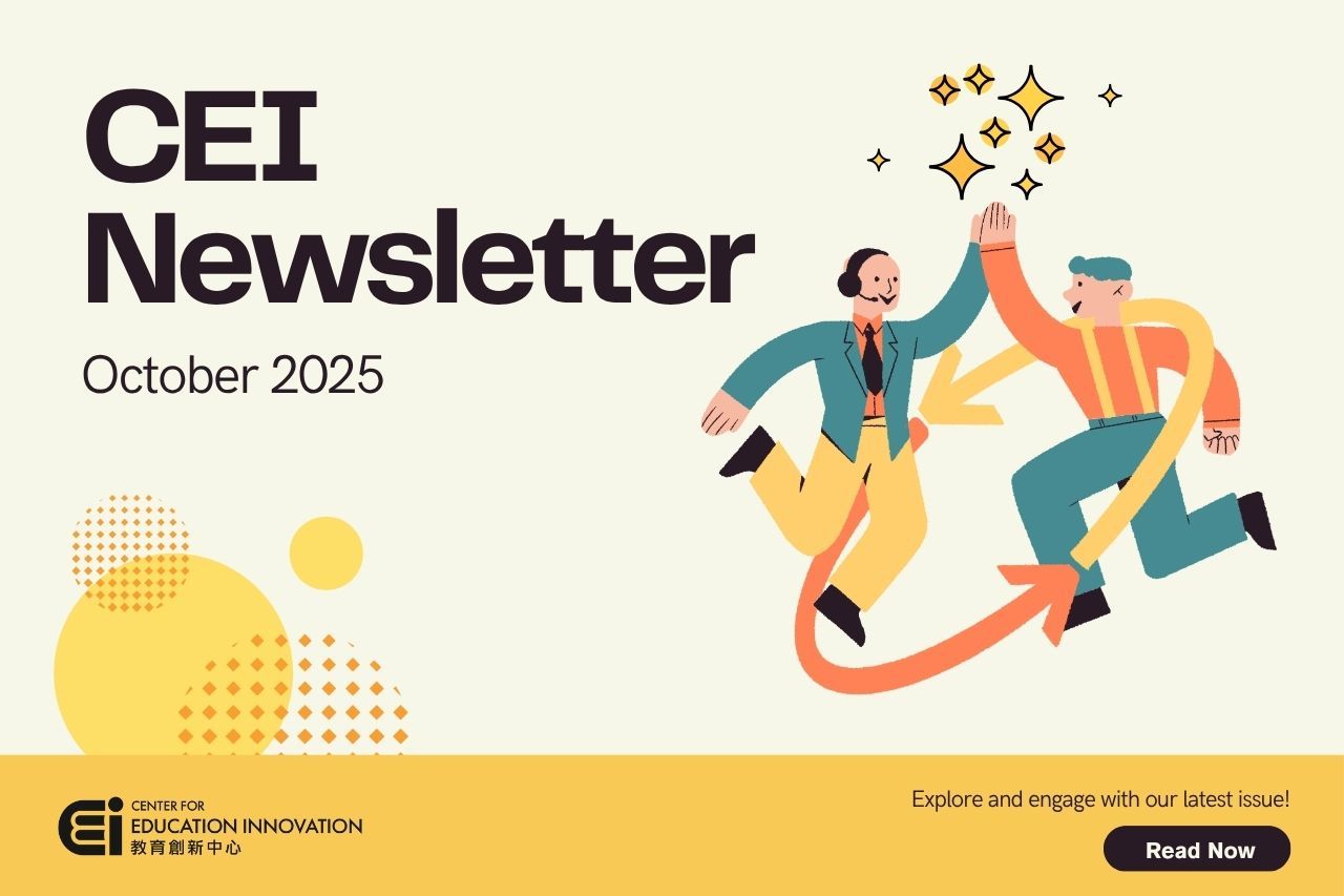 CEI Newsletter | 2025-OCT | HKUST CEI | Center for Education Innovation